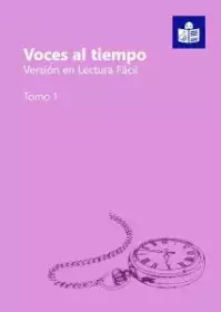 Portada del tomo 1. Voces al tiempo en Lectura Fácil